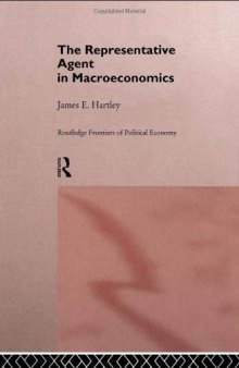 Representative Agent in Macroeconomics (Routledge Frontiers of Political Economy)