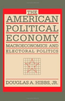 The American Political Economy: Macroeconomics and Electoral Politics in the United States