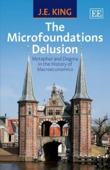 The Microfoundations Delusion:  Metaphor and Dogma in the History of Macroeconomics