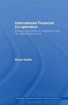International Financial Co-Operation: Political Economics of Compliance with the 1988 Basel Accord 