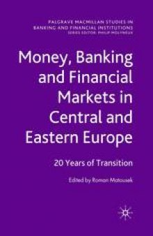 Money, Banking and Financial Markets in Central and Eastern Europe: 20 Years of Transition