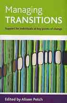 Managing transitions : support for individuals at key points of change