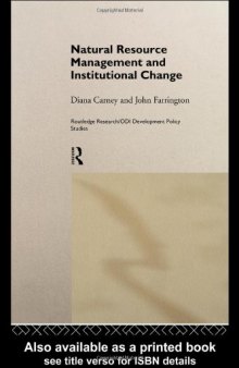 Natural Resource Management and Institutional Change (Routledge Research Odi Development Policy Studies, 1)