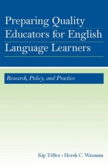 Preparing Quality Educators for English Language Learners: Research, Policy, and Practice