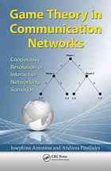 Game theory in communication networks : cooperative resolution of interactive networking scenarios