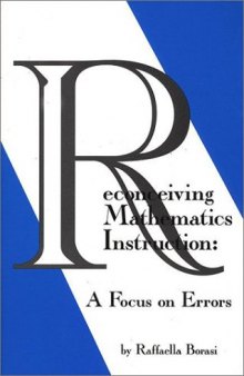 Reconceiving Mathematics Instruction: A Focus on Errors (Issues in Curriculum Theory, Policy, and Research)