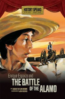 Enrique Esparza and the Battle of the Alamo (History Speaks: Picture Books Plus Reader's Theater)