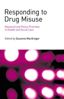 Responding to drug misuse: research and policy priorities in health and social care  