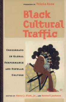 Black Cultural Traffic: Crossroads in Global Performance and Popular Culture  