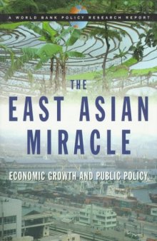 The East Asian Miracle: Economic Growth and Public Policy (World Bank Policy Research Reports)