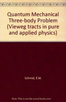The Quantum Mechanical Three-Body Problem. Vieweg Tracts in Pure and Applied Physics