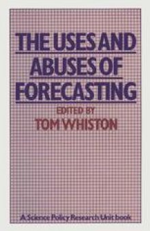 The Uses and Abuses of Forecasting