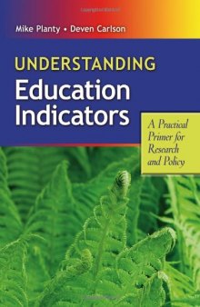 Understanding Education Indicators: A Practical Primer for Research and Policy