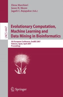 Evolutionary Computation,Machine Learning and Data Mining in Bioinformatics: 5th European Conference, EvoBIO 2007, Valencia, Spain, April 11-13, 2007. Proceedings