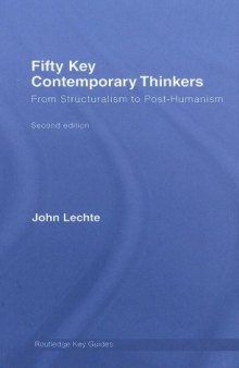 Fifty Key Contemporary Thinkers: From Structuralism to Post-Humanism (Key Guides)