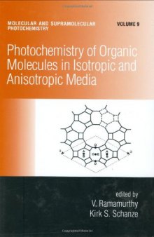 Photochemistry of Organic Molecules in Isotropic and Anisotropic Media (Molecular and Supramolecular Photochemistry)