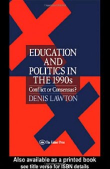 Education And Politics For The 1990s: Conflict Or Consensus?
