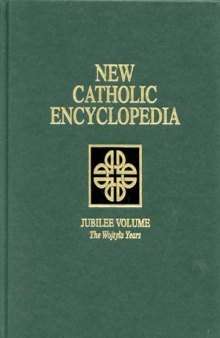 New Catholic Encyclopedia: Jubilee Volume (The Wojtyla Years) (Vol 20)