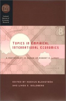 Topics in Empirical International Economics: A Festschrift in Honor of Robert E. Lipsey (National Bureau of Economic Research Conference Report)