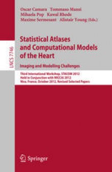Statistical Atlases and Computational Models of the Heart. Imaging and Modelling Challenges: Third International Workshop, STACOM 2012, Held in Conjunction with MICCAI 2012, Nice, France, October 5, 2012, Revised Selected Papers