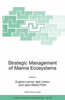 Strategic Management of Marine Ecosystems: Proceedings of the NATO Advanced Study Institute on Strategic Management of Marine Ecosystems Nice, France 1–11 October 2003