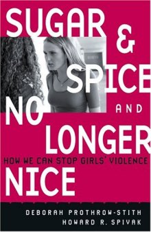 Sugar and Spice and No Longer Nice: How We Can Stop Girls' Violence