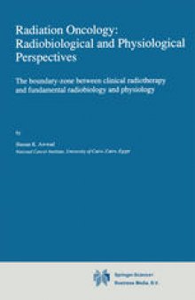 Radiation Oncology: Radiobiological and Physiological Perspectives: The boundary-zone between clinical radiotherapy and fundamental radiobiology and physiology