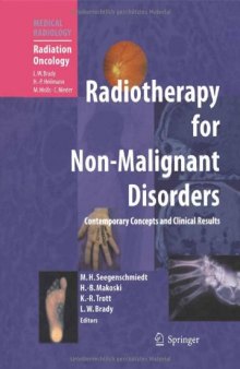 Radiotherapy for Non-Malignant Disorders - Contemporary Concepts and clinical Results (Medical Radiology   Radiation Oncology)