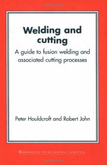 Welding and Cutting. A Guide to Fusion Welding and Associated Cutting Processes
