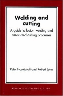 Welding and Cutting: A Guide to Fusion Welding and Associated Cutting Processes  