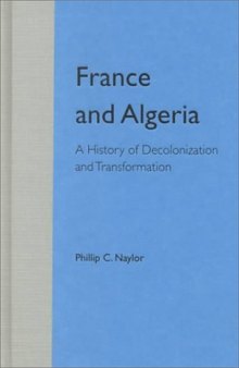 France and Algeria: A History of Decolonization and Transformation