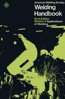 Welding Handbook: Section 5: Applications of Welding