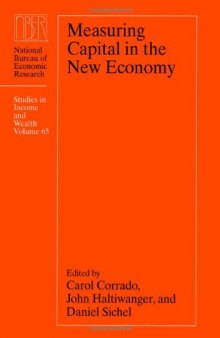 Measuring Capital in the New Economy (National Bureau of Economic Research Studies in Income and Wealth)