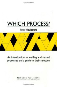 Which Process?. A Guide to the Selection of Welding and Related Processes