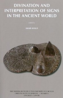Divination and Interpretation of Signs in the Ancient World (Oriental Institute Seminars)