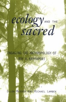 Ecology and the Sacred: Engaging the Anthropology of Roy A. Rappaport