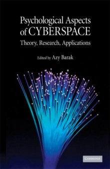 Psychological aspects of cyberspace: theory, research, applications
