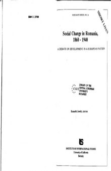 Social Change in Romania, 1860-1940: A Debate on Development in a European Nation (Research Series (University of California, Berkeley. Institute of International Studies), No. 36.)  