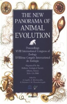 New Panorama of Animal Evolution: Proceedings of the XVIII International Congress of Zoology, Athens, Greece, September, 2000  