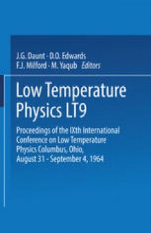 Low Temperature Physics LT9: Proceedings of the IXth International Conference on Low Temperature Physics Columbus, Ohio, August 31 – September 4, 1964