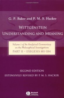 Wittgenstein: Understanding and Meaning (Analytical Commentary on the Philosophical Investgations Vol. 1, Part II)