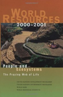 World Resources 2000-2001: People and Ecosystems: The Fraying Web of Life