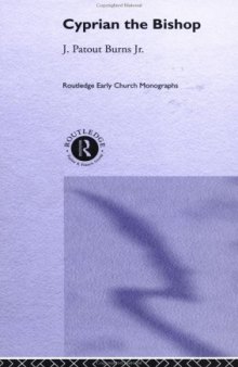 Cyprian the Bishop (Routledge Early Church Monographs)