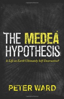 The Medea Hypothesis: Is Life on Earth Ultimately Self-Destructive? 