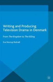 Writing and Producing Television Drama in Denmark: From The Kingdom to The Killing