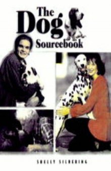 The dog sourcebook: choosing and keeping a dog in your life