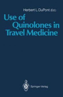 Use of Quinolones in Travel Medicine: Second Conference on International Travel Medicine Proceedings of the Ciprofloxacin Satellite Symposium “Use of Quinolones in Travel Medicine”