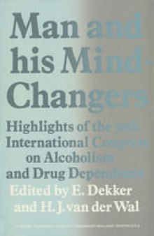 Man and His Mind-Changers: Highlights of the 30th International Congress on Alcoholism and Drug Dependence, Amsterdam, September 4–9, 1972