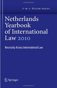 Netherlands Yearbook of International Law Volume 41, 2010: Necessity Across International Law