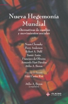 Nueva Hegemonia Mundial: Alternativas de Cambio y Movimientos Sociales (Coleccion de la Secretaria Ejecutiva de Clacso) (Spanish Edition)